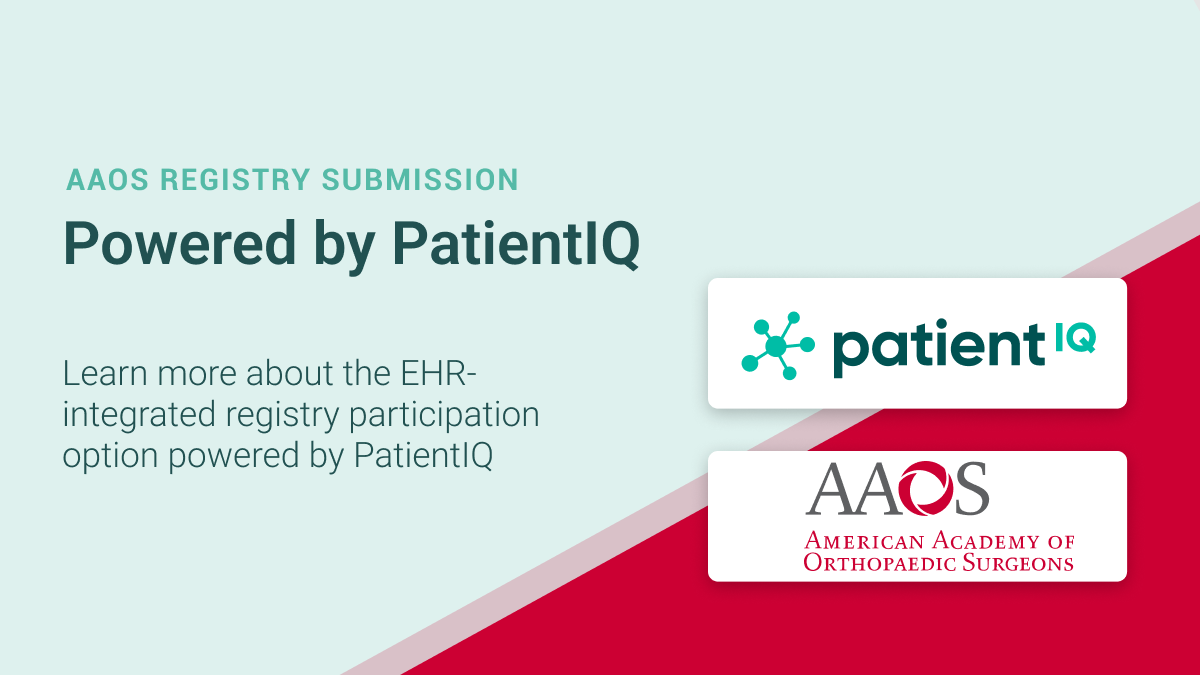 PatientIQ and AAOS: Streamlining Registry Participation Through EHR-Integrated Outcomes Data