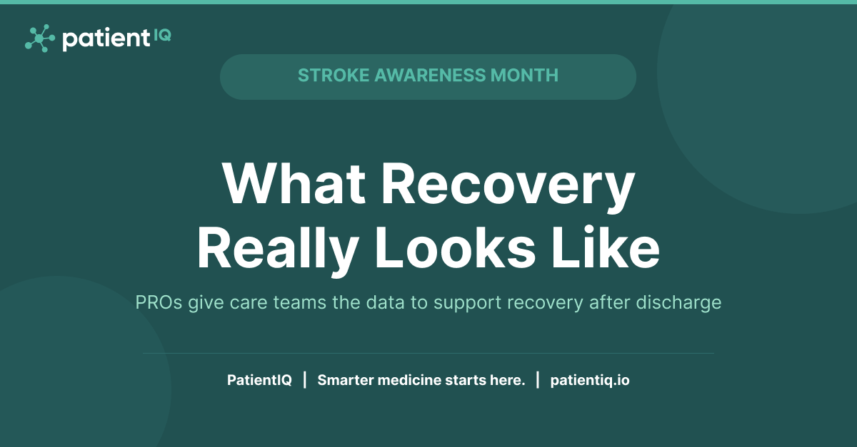 Stroke Awareness Month: What Recovery Really Looks Like and How Patient-Reported Outcomes Are Changing the Picture
